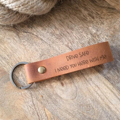 Drive Safe I Need You Here With Me Keychain Personalized Leather Custom Key Ring Engraved Name Key Chain Handmade Initial Keychain